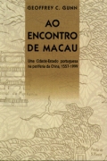 Encountering Macau: A Portuguese City-state on the Periphery of China, 1557-1999
